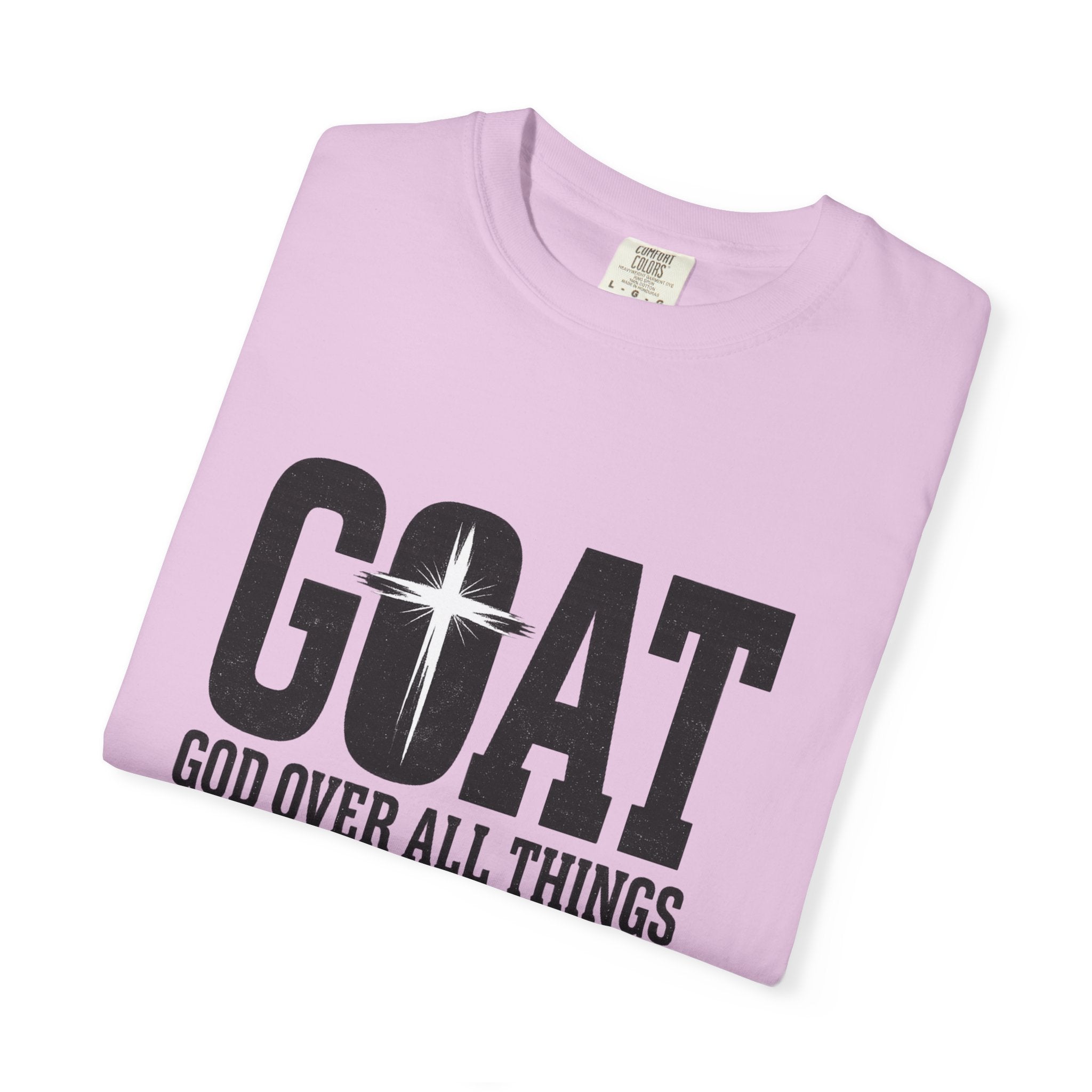 GOAT Christian T-Shirt — "God Over All Things" Inspirational Faith Tee