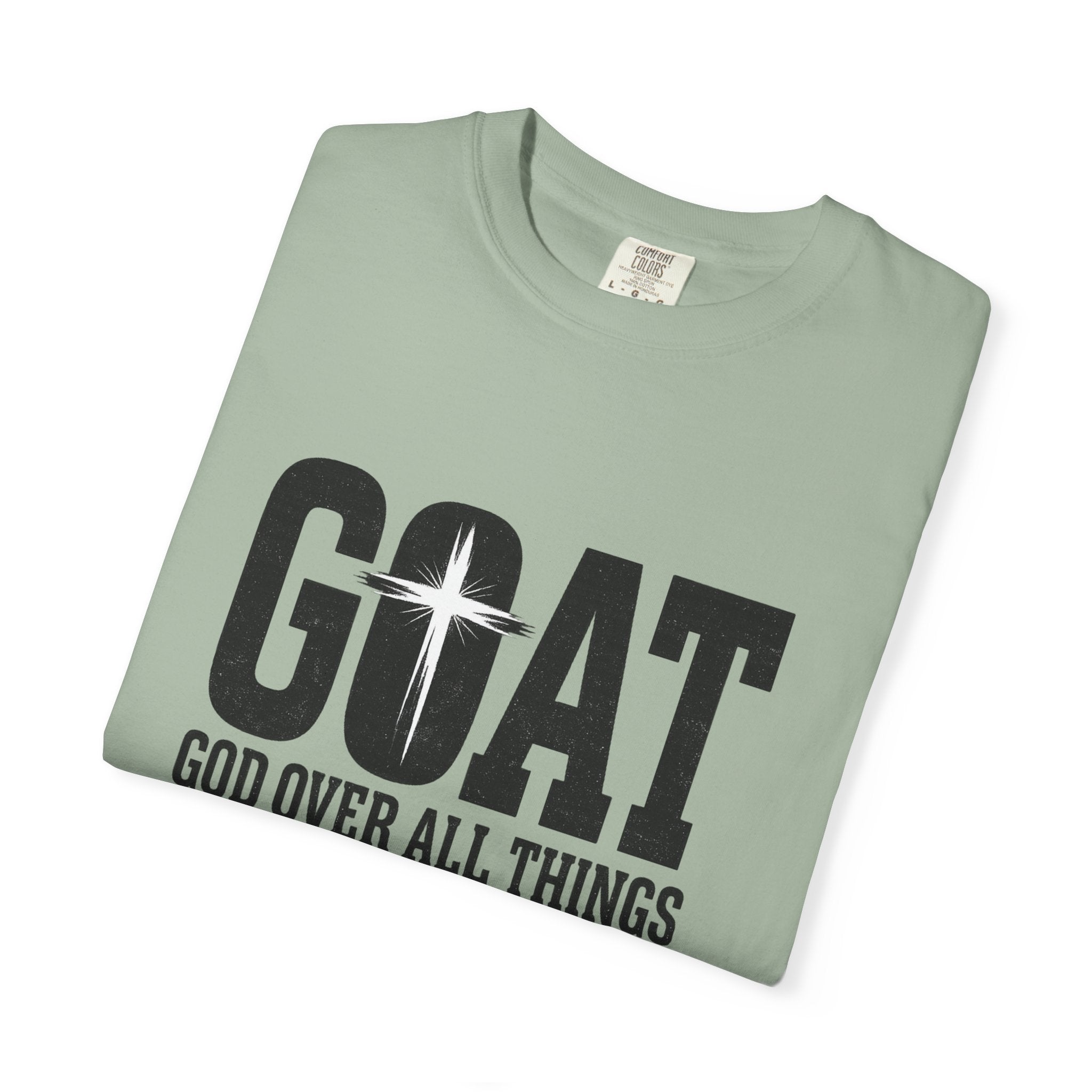 GOAT Christian T-Shirt — "God Over All Things" Inspirational Faith Tee