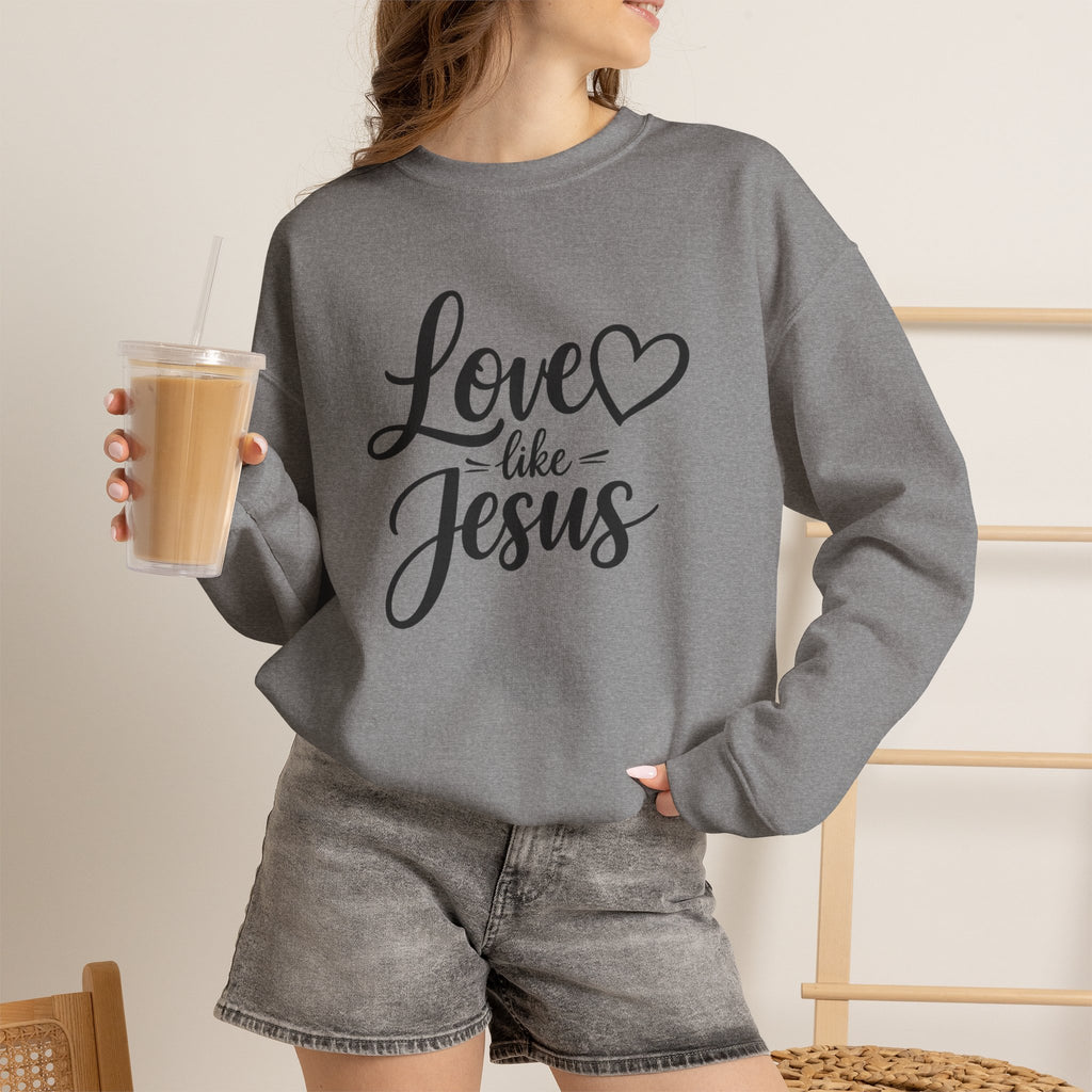 Love Like Jesus Crewneck Sweatshirt — Inspirational Christian Sweatshirt