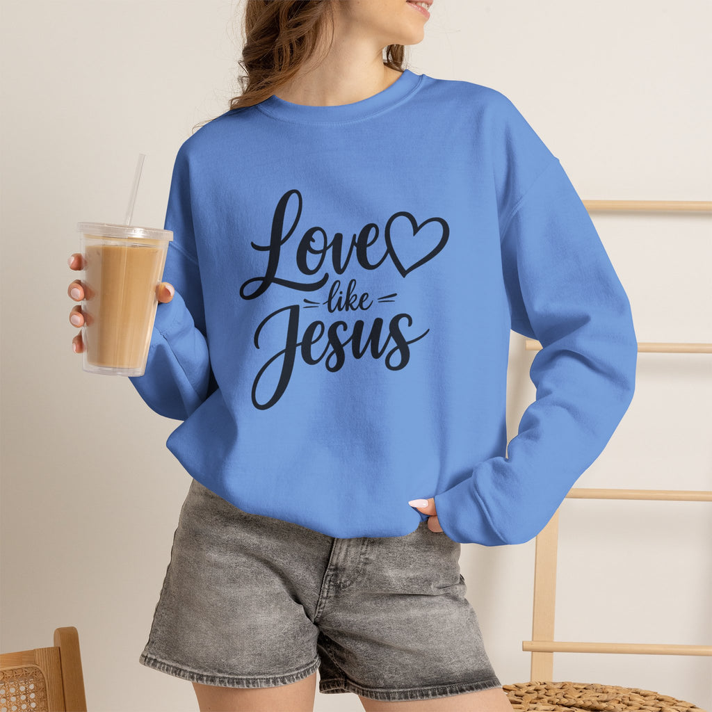 Love Like Jesus Crewneck Sweatshirt — Inspirational Christian Sweatshirt