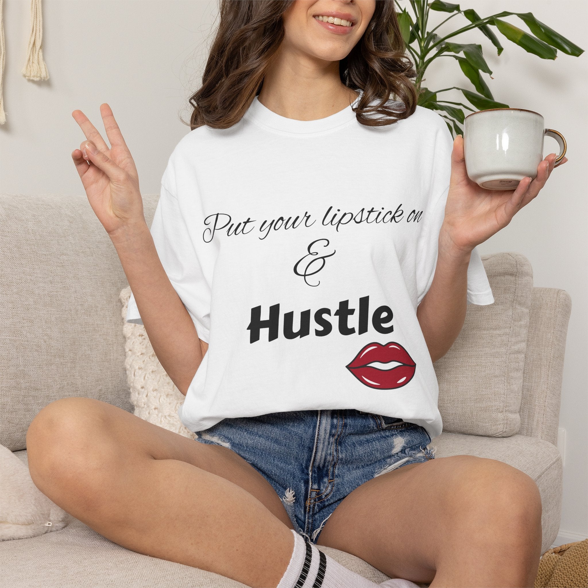 Put Your Lipstick On & Hustle T-Shirt — Motivational Graphic Tee for Ambitious Women