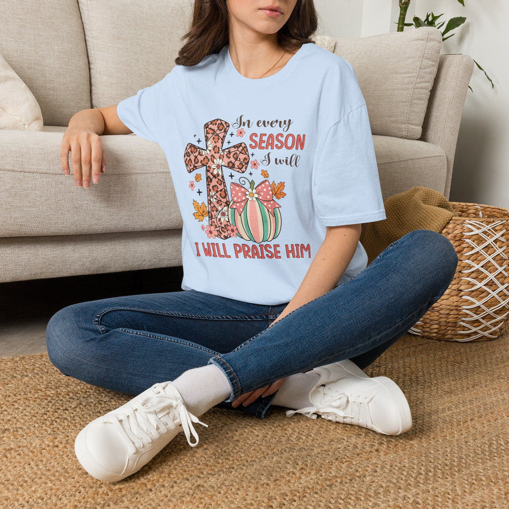Christian Cross T-Shirt — "In Every Season I Will Praise Him" Faith Tee