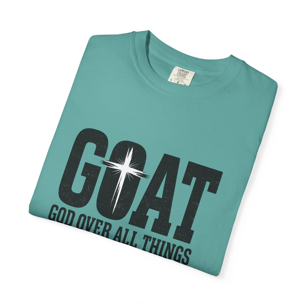 GOAT Christian T-Shirt — "God Over All Things" Inspirational Faith Tee