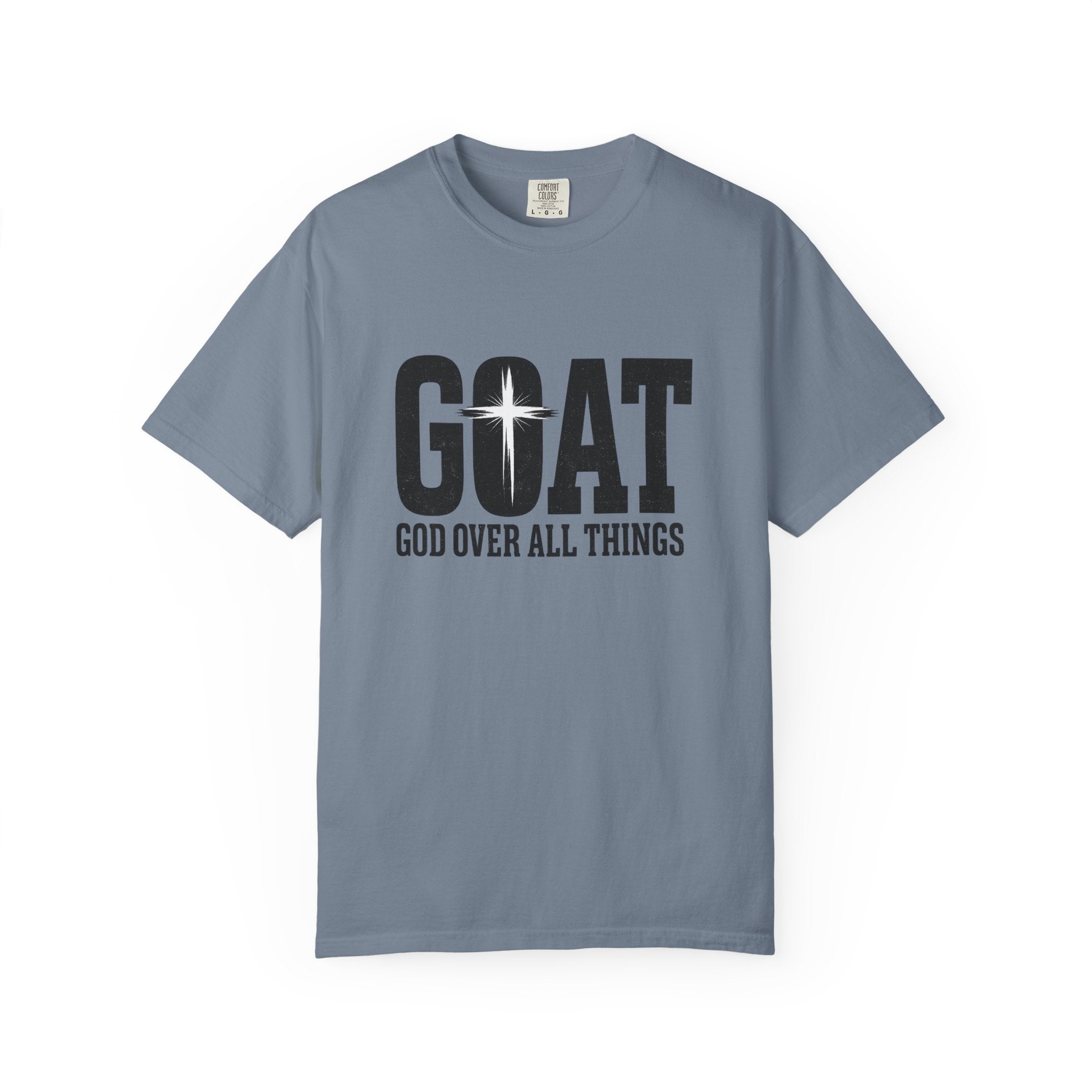 GOAT Christian T-Shirt — "God Over All Things" Inspirational Faith Tee