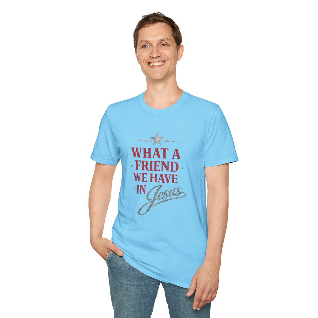 What a friend we have in Jesus Softstyle T-Shirt