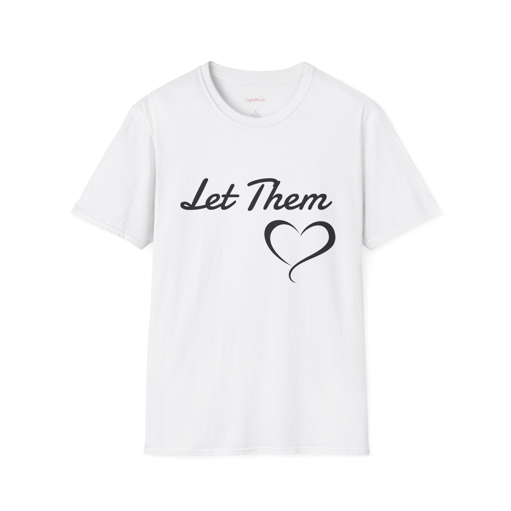 Let Them Heart T-Shirt — Inspirational Script Tee with Heart