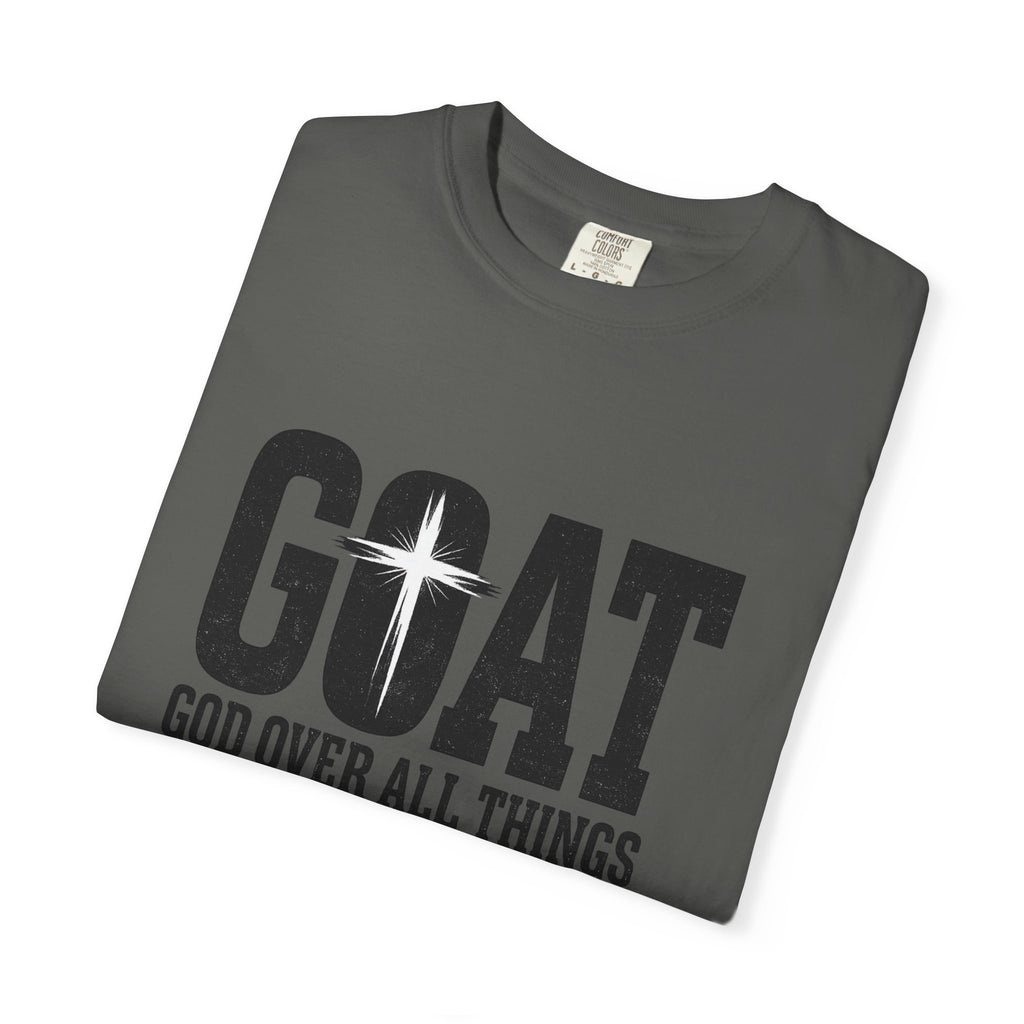 GOAT Christian T-Shirt — "God Over All Things" Inspirational Faith Tee
