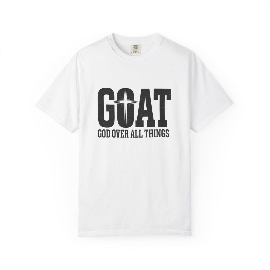GOAT Christian T-Shirt — "God Over All Things" Inspirational Faith Tee